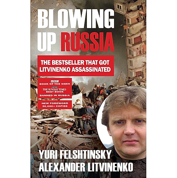 Blowing up Russia, Alexander Litvinenko, Yuri Felshtinsky