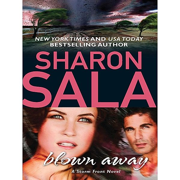 Blown Away / A Storm Front Novel Bd.1, Sharon Sala