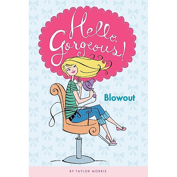 Blowout #1 / Hello, Gorgeous! Bd.1, Taylor Morris