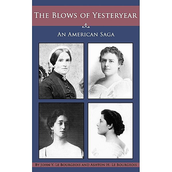 Blows of Yesteryear: An American Saga, John Y. Le Bourgeois