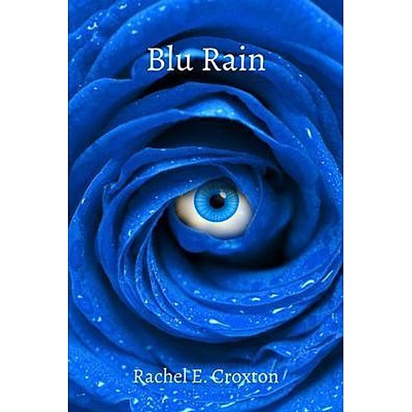 Blu Rain / Rachel Croxton, Rachel Croxton