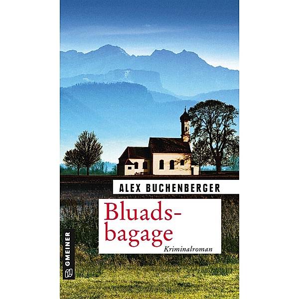Bluadsbagage / Hauptkommissarin Hanna Schmiedinger Bd.2, Alex Buchenberger