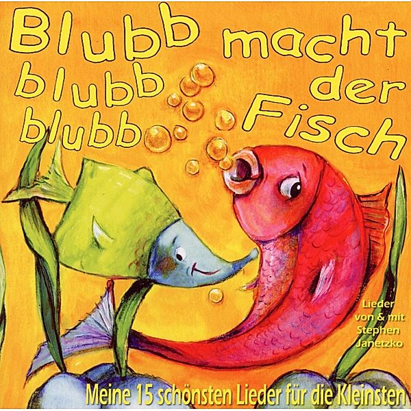 Blubb Blubb Blubb Macht Der Fisch, Stephen Janetzko