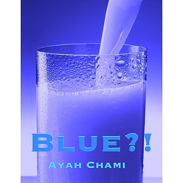 Blue?!, Ayah Chami