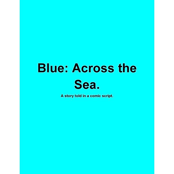 Blue: Across the Sea, Bysshe Cooper