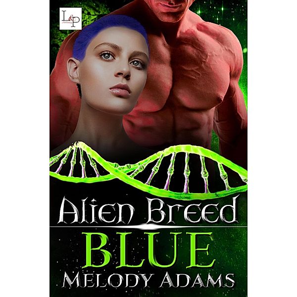 Blue / Alien Breed Series Bd.19, Melody Adams