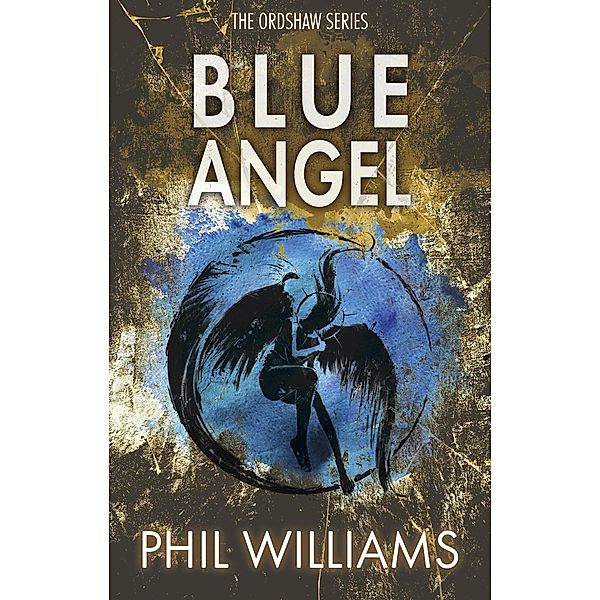 Blue Angel (Ordshaw, #2) / Ordshaw, Phil Williams