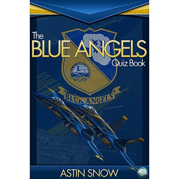 Blue Angels Quiz Book, Astin Snow