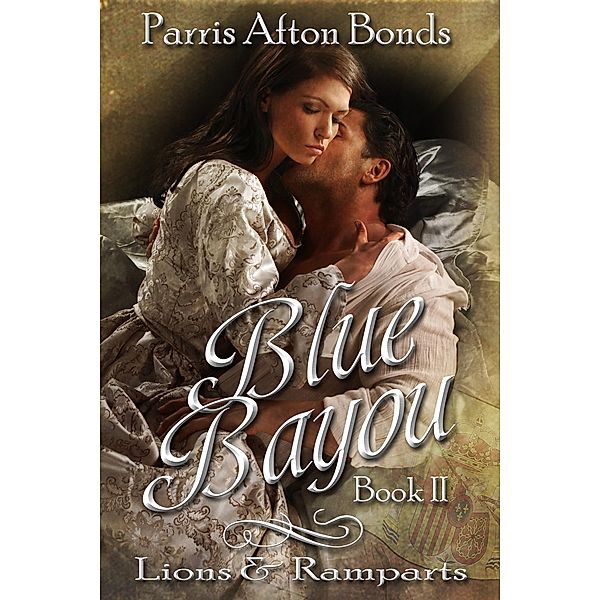 Blue Bayou:  Book II ~ Lions and Ramparts, Parris Afton Bonds