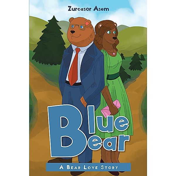 Blue Bear / Christian Faith Publishing, Inc., Zurcasor Asem