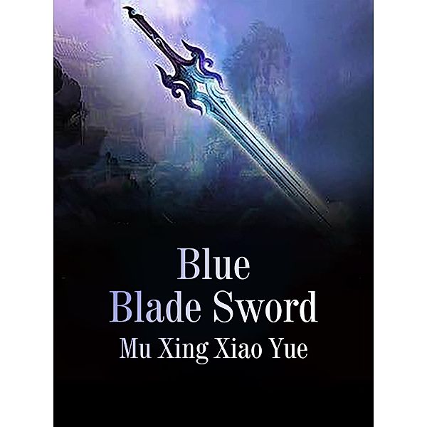 Blue Blade Sword / Funstory, Mu XingXiaoYue