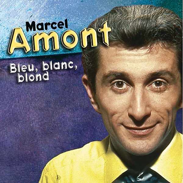 Blue Blanc Blond, Marcel Amont