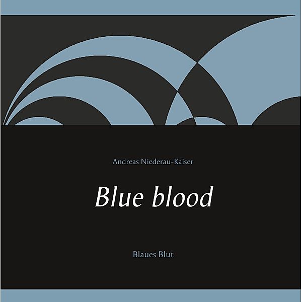 Blue blood, Andreas Niederau-Kaiser