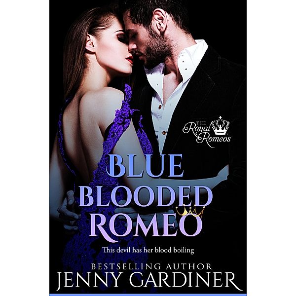 Blue-Blooded Romeo (The Royal Romeos, #6) / The Royal Romeos, Jenny Gardiner