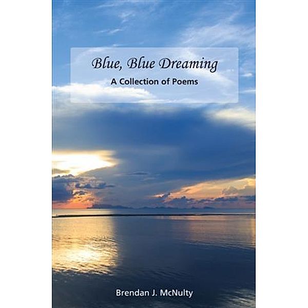 Blue, Blue, Dreaming, Brendan J. McNulty