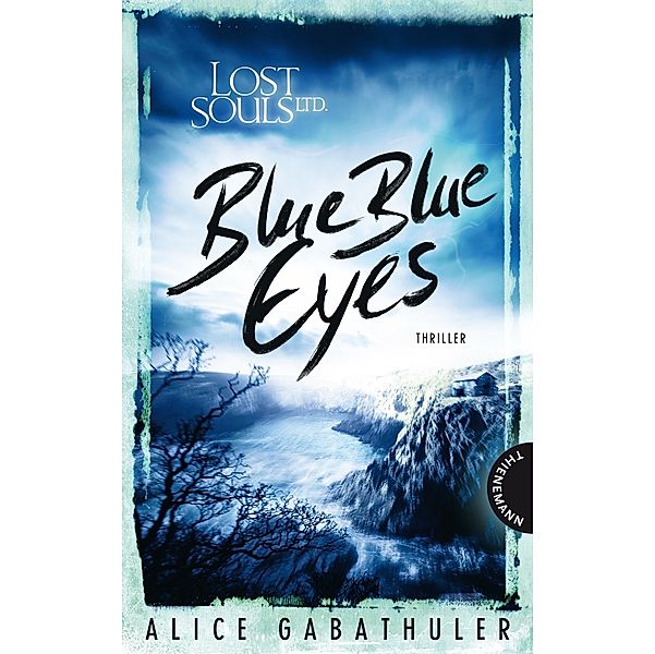 Blue Blue Eyes / Lost Souls Ltd. Bd.1, Alice Gabathuler