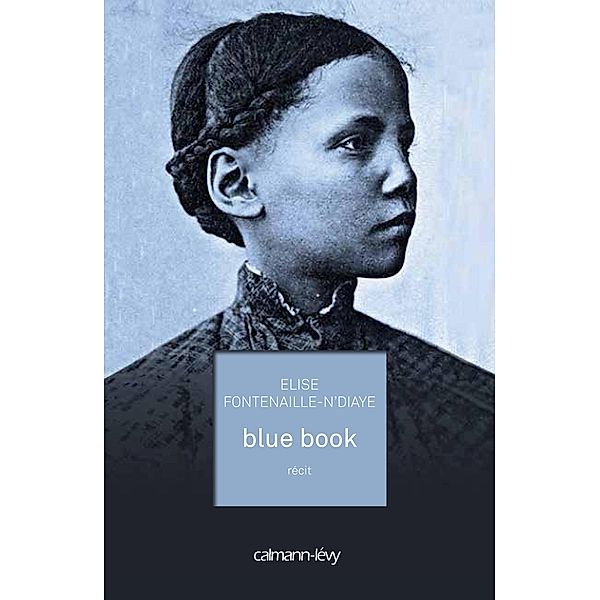 Blue book / Littérature Française, Elise Fontenaille