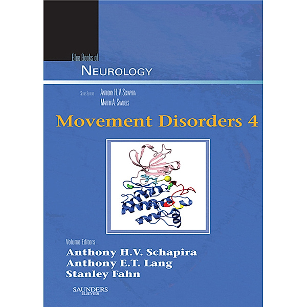 Blue Books of Neurology: Movement Disorders 4 E-Book, Stanley Fahn, Anthony E. T. Lang, Anthony H. V. Schapira