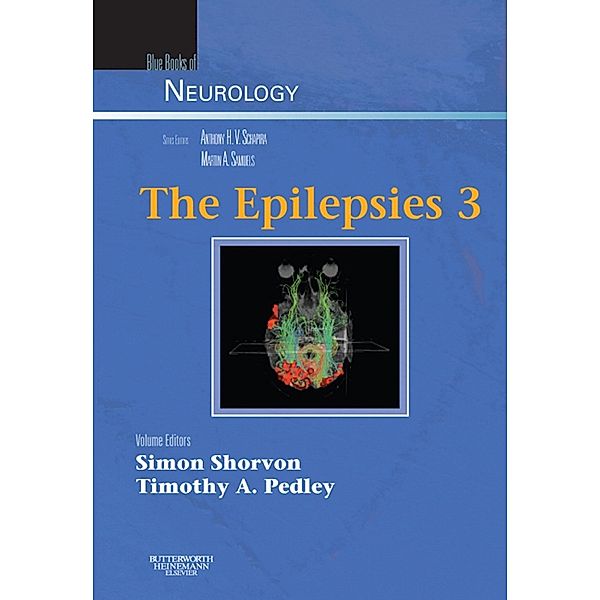 Blue Books of Neurology: The Epilepsies 3 E-Book, Timothy A. Pedley, Simon Shorvon