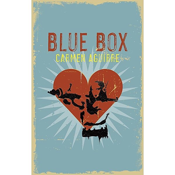 Blue Box, Carmen Aguirre