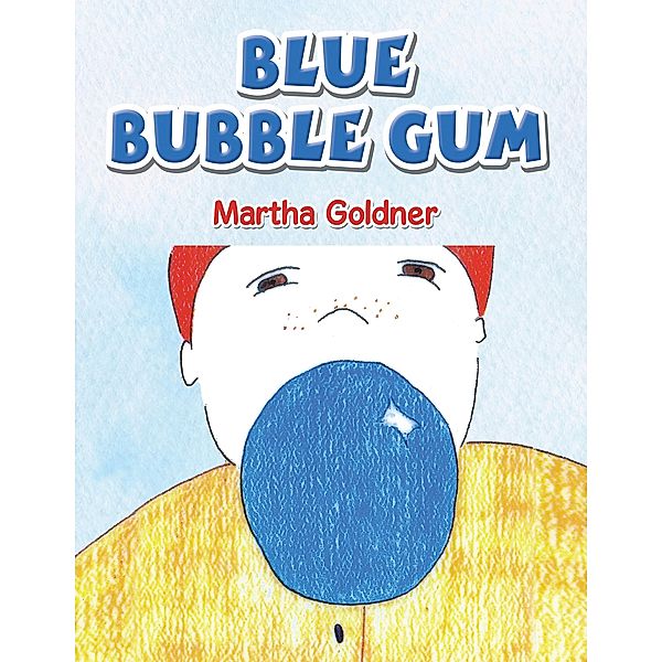 Blue Bubble Gum, Martha Goldner