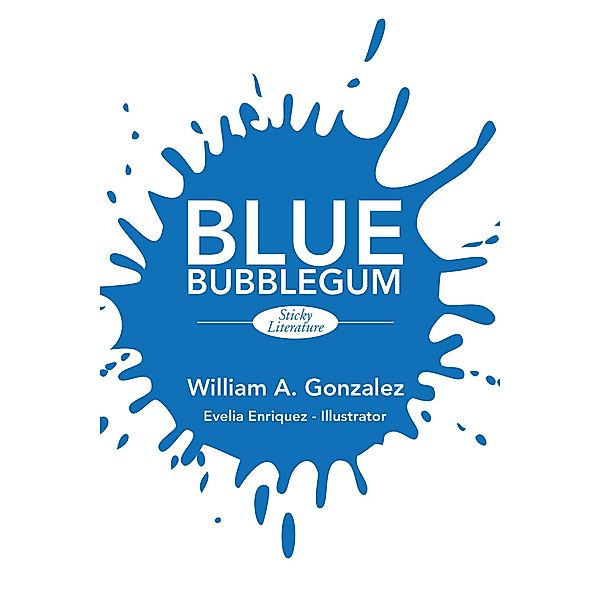 Blue Bubblegum, William Gonzalez