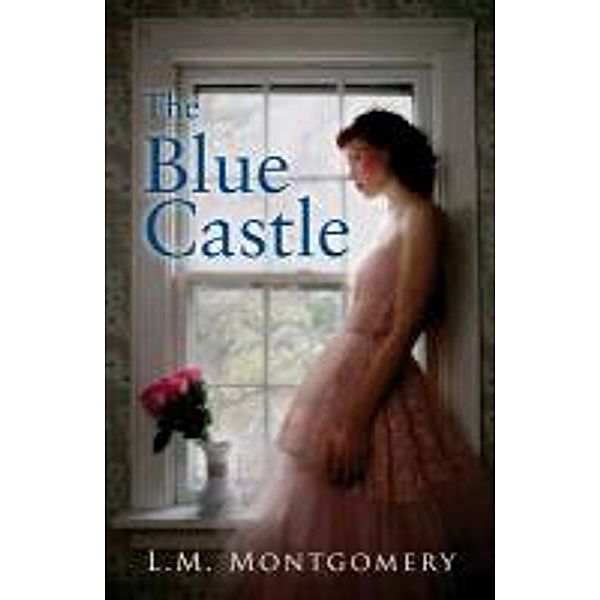 Blue Castle, L M Montgomery