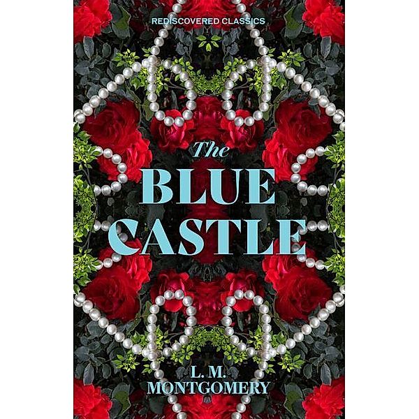 Blue Castle, L. M. Montgomery