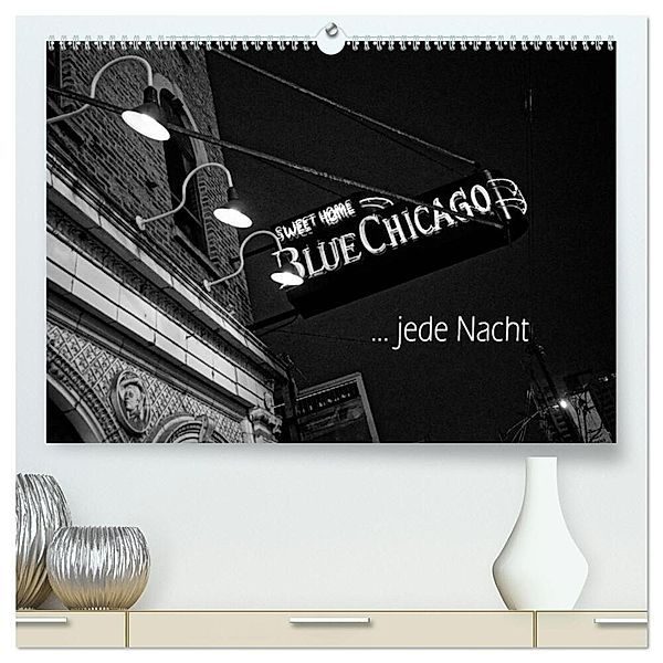 Blue Chicago, jede Nacht (hochwertiger Premium Wandkalender 2025 DIN A2 quer), Kunstdruck in Hochglanz, Calvendo, Detlef Kolbe dex-photography