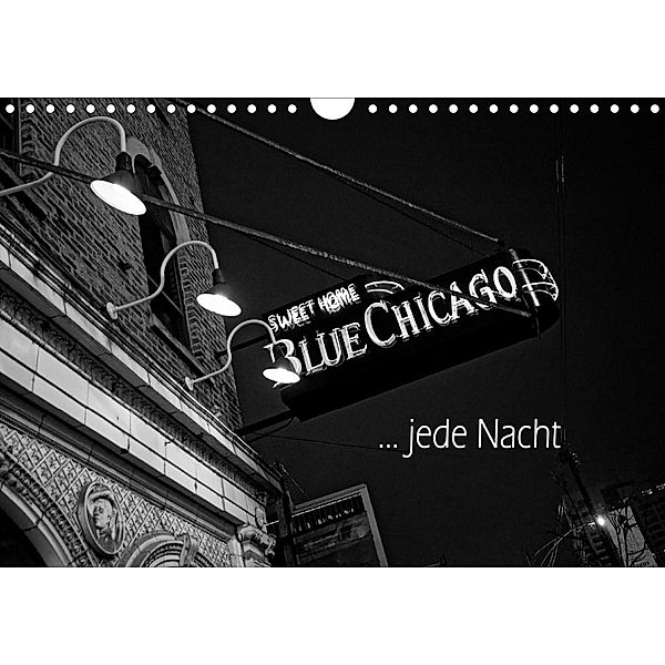 Blue Chicago, jede Nacht (Wandkalender 2021 DIN A4 quer), Detlef Kolbe