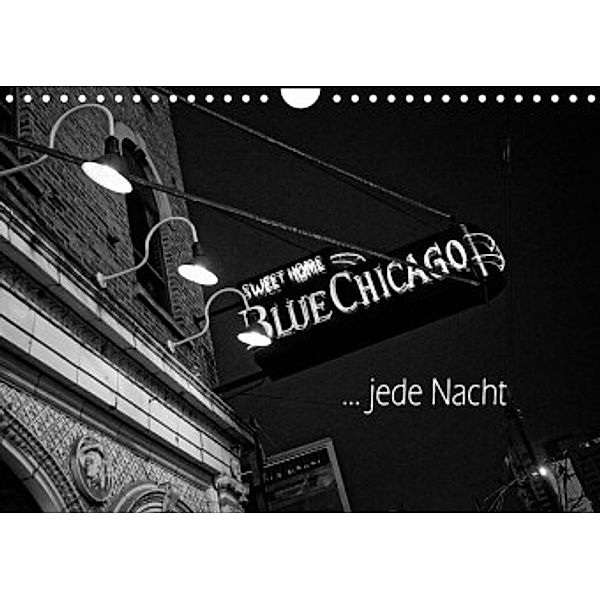 Blue Chicago, jede Nacht (Wandkalender 2022 DIN A4 quer), Detlef Kolbe dex-photography