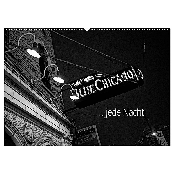 Blue Chicago, jede Nacht (Wandkalender 2024 DIN A2 quer), CALVENDO Monatskalender, Detlef Kolbe dex-photography