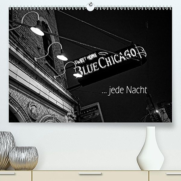 Blue Chicago, jede Nacht(Premium, hochwertiger DIN A2 Wandkalender 2020, Kunstdruck in Hochglanz), Detlef Kolbe