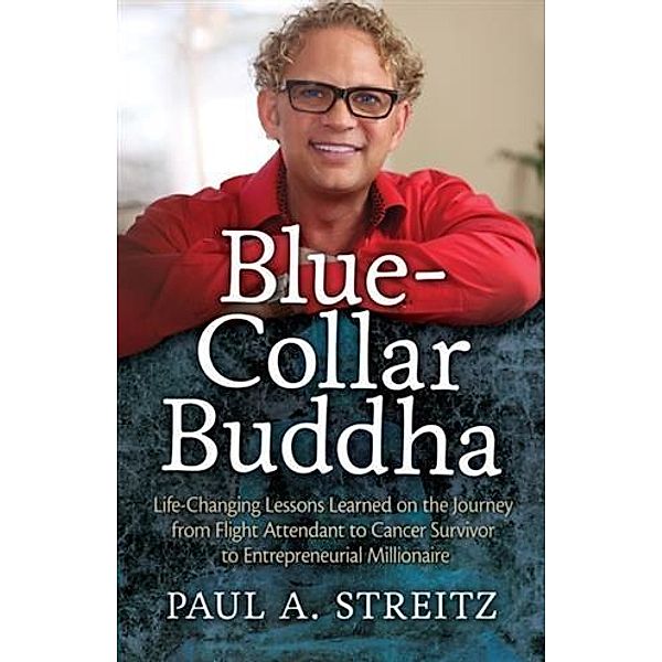 Blue-Collar Buddha, Paul A. Streitz