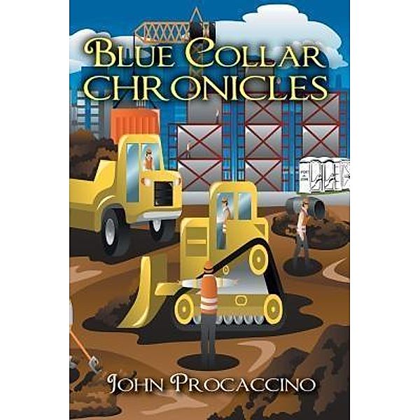 Blue Collar Chronicles / TOPLINK PUBLISHING, LLC, John Procaccino