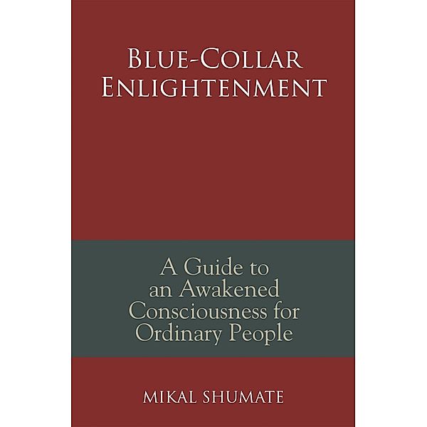 Blue-Collar Enlightenment, Mikal Shumate