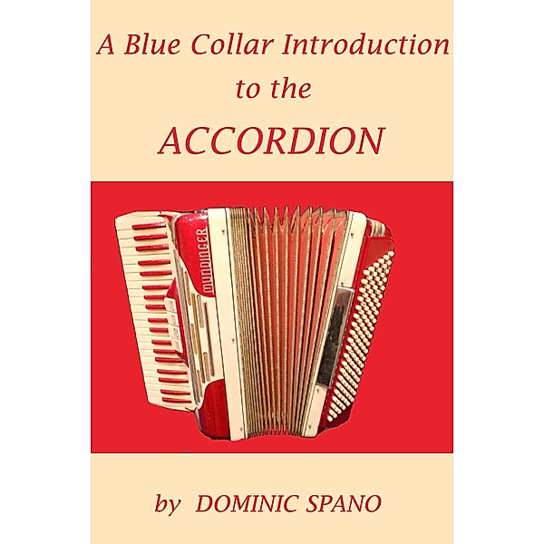 Blue Collar Introduction to the Accordion / Dominic Spano, Dominic Spano