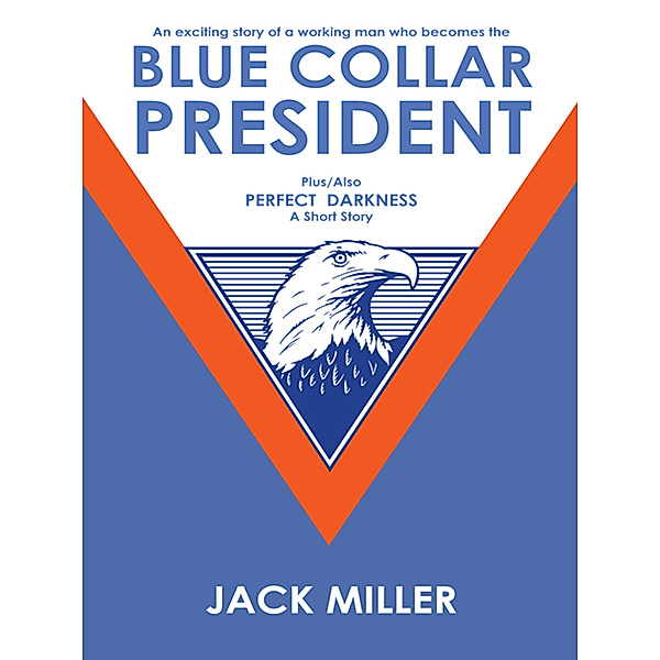 Blue Collar President, Jack Miller