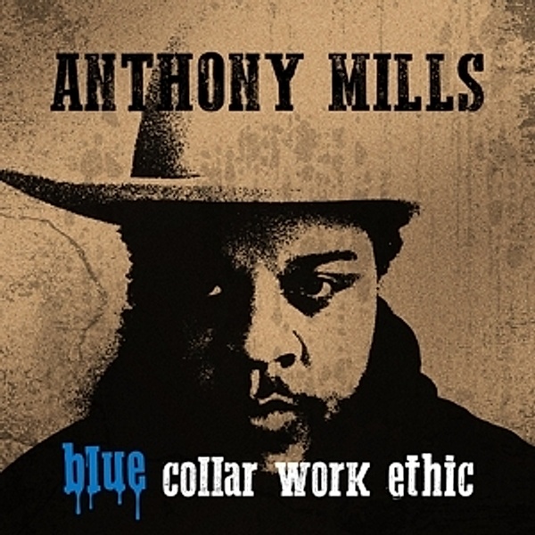 Blue Collar Work Ethic (Blue Vinyl), Anthony Mills