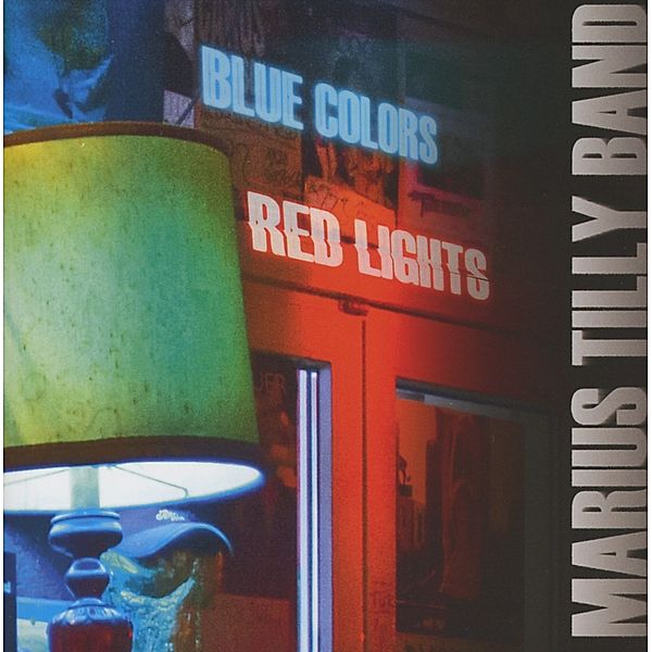 Blue Colors Red Lights, Marius Tilly Band