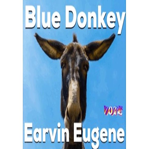 Blue Donkey, Earvin Eugene