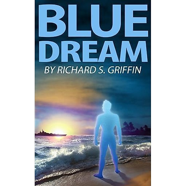 Blue Dream, Richard S. Griffin