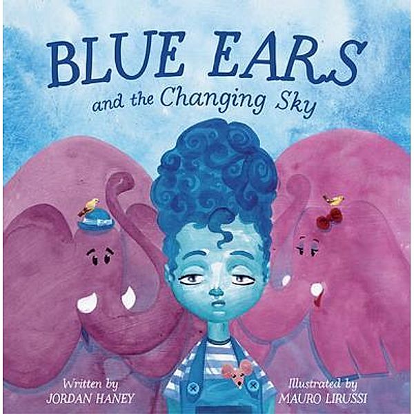 Blue Ears and the Changing Sky, Jordan Haney