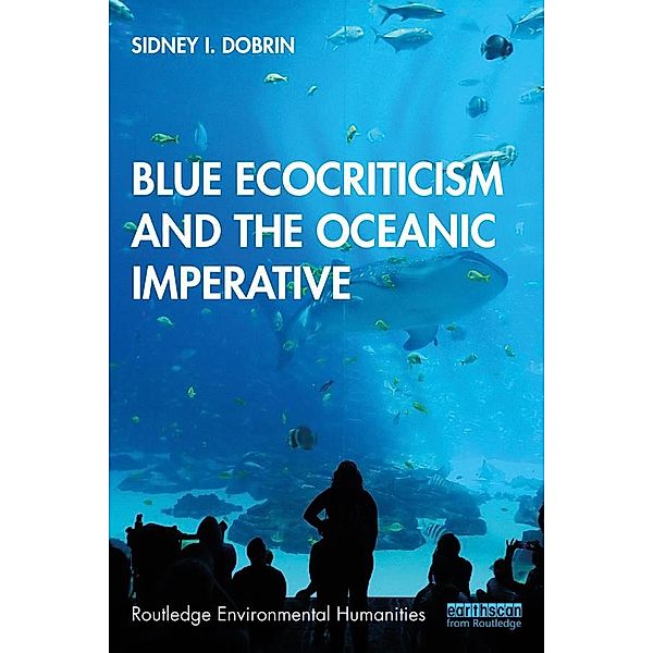 Blue Ecocriticism and the Oceanic Imperative, Sidney I. Dobrin