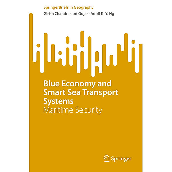 Blue Economy and Smart Sea Transport Systems, Girish Chandrakant Gujar, Adolf K. Y. Ng