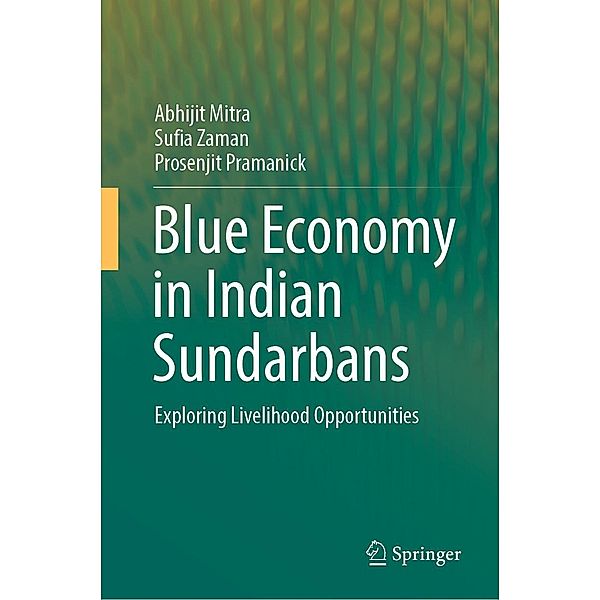 Blue Economy in Indian Sundarbans, Abhijit Mitra, Sufia Zaman, Prosenjit Pramanick