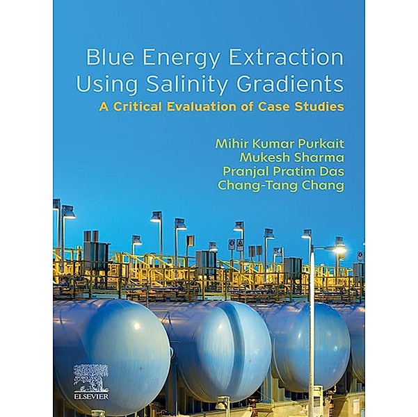 Blue Energy Extraction Using Salinity  Gradients, Mihir Kumar Purkait, Mukesh Sharma, Pranjal Pratim Das, Chang-Tang Chang