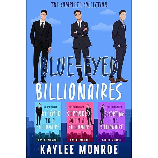Blue-Eyed Billionaires: The Complete Collection, Kaylee Monroe