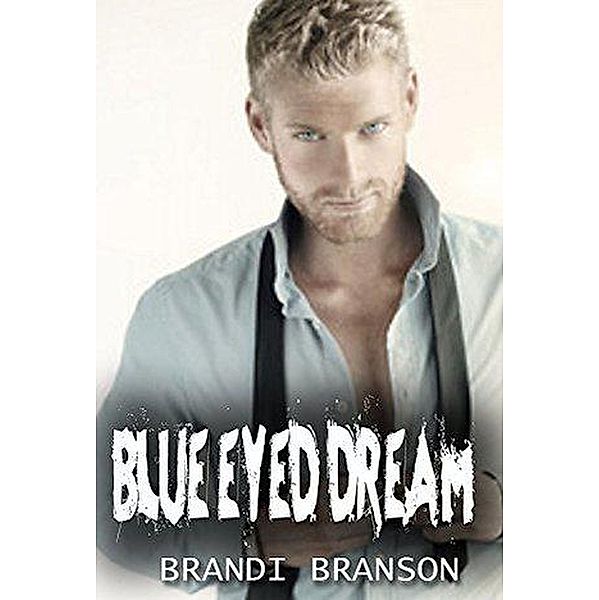 Blue Eyed Dream, Brandi Branson