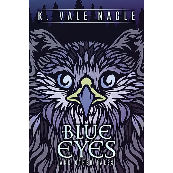 Blue Eyes and Other Tales (Gryphon Insurrection, #3.5) / Gryphon Insurrection, K. Vale Nagle